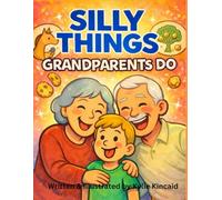 Silly Things Grandparents Do (The Silly Things Series)