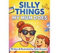 Silly Things My Mum Does (The Silly Things Series)