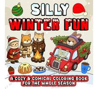 Silly Winter Fun: A Cozy and Comical Coloring Book For The Whole Season