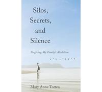 Silos, Secrets, and Silence: Forgiving My Family's Alcoholism