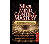 Silva Mind Control Mastery: Advanced Hypnosis Strategies to Attract Wealth, Heal Your Body and Unlock Hidden Psychic Potential (THE ONE BREATH SOVEREIGN TRILOGY)
