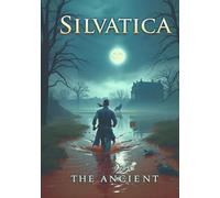 Silvatica: The Ancient (The Three Pillars)