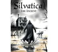 Silvatica: The Ancient (The Three Pillars)