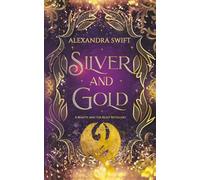Silver and Gold: A Beauty and the Beast Retelling (Fairytales after Midnight)