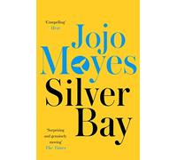 Silver Bay: The ultimate escapist romance, from international bestseller, Jojo Moyes