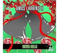 Amos Larkins II - Silver Bells