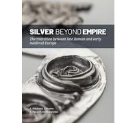 Silver Beyond Empire: The transition between late Roman and early medieval Europe