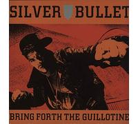 Silver Bullet - BRING FORTH THE GUILLOTINE 7 INCH (7" 45) UK SAVAGE 1989