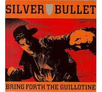 Silver Bullet - Bring forth the Guillotine-The Ben Chapman Mixes (6:32min., 1989) / Vinyl Maxi Single [Vinyl 12'']
