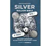 Silver Bullion Bible: The Most Important Silver Ounce Investment Coins