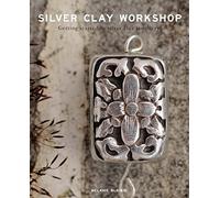 Silver Clay Workshop: Getting Started in Silver Clay Jewellery