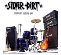 Silver Dirt - Never Give Up