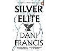Silver Elite: The sizzling Sunday Times bestselling enemies-to-lovers dystopian romantasy sensation