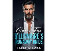 Silver Fox Billionaire's Runaway Bride: An Off Limits Forced Proximity Romance