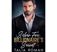 Silver Fox Billionaire's Secret: A Forced Proximity Opposites Attract Romance
