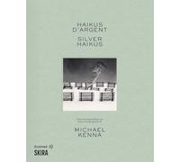 Silver haikus. Asia photographed by Michael Kenna-Haikus d'argent. L'Asie photographiée par Michael Kenna (Fotografia)