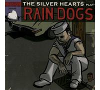 Silver Hearts - Play Rain Dogs