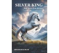 Silver King Wild Horse of the Rockies: 1