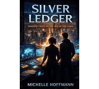 Silver Ledger: Shadow Craft in the Age of the Cabal