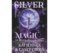 Silver Magic (The Whisper of Shadows)