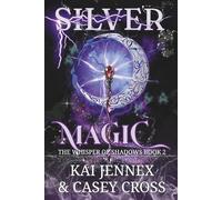 Silver Magic (The Whisper of Shadows)