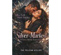 Silver-Marked: A Soul-Bond Romance - Dark Paranormal Enemies-to-Lovers with Fated Mates, Secret Magic, and High-Stakes Justice (The Inferno Collection)