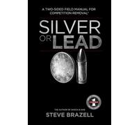Silver or Lead: A Two-Sided Field Manual for Competition Removal®