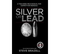Silver or Lead: A Two-Sided Field Manual for Competition Removal®