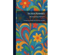 Silver Pennies: A Collection of Modern Poems for Boys and Girls