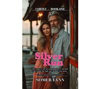Silver Run: A Sweet Later-in-Life Beach Romance (Cortez Book 1)