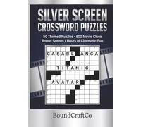 Silver Screen Crossword Puzzles: 50 Themed Puzzles • 500 Movie Clues • Bonus Scenes • Balanced Difficulty • Solutions Included