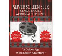 "Silver Screen Seek: Classic Movie Word Search Puzzles": A Golden Age Word Search Adventure