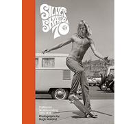Silver. Skate. Seventies: California skateboarding 1975-1978