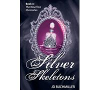 Silver Skeletons: 3 (The Rose Tree Chronicles)