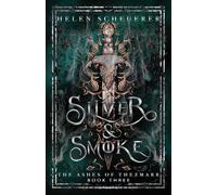 Silver & Smoke: An epic fantasy romance: 3 (The Ashes of Thezmarr)