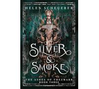Silver & Smoke (The Ashes of Thezmarr, 3)