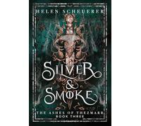 Silver & Smoke (The Ashes of Thezmarr, 3)