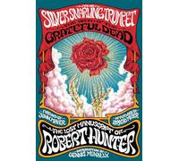SILVER SNARLING TRUMPET BIRTH OF GRATEFUL DEAD: The Birth of the Grateful Dead--The Lost Manuscript of Robert Hunter