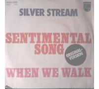 Silver Stream - Sentimental Song / When We Walk - Philips - 6003 595