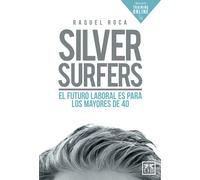 Silver surfers; El futuro laboral es para los mayores de 40 (Acción Empresarial)