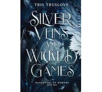 Silver Veins and Wicked Games: An Angels / Demons Fantasy Romance: 1 (Daughters of Demons)