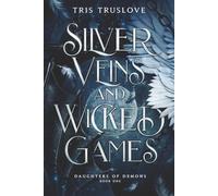 Silver Veins and Wicked Games: An Angels / Demons Fantasy Romance (Daughters of Demons)