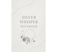 Silver Whisper Notebook: The notebook exudes elegance, letting its silver light shine through to inspire.