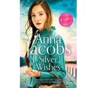 Silver Wishes: Book 1 in the brand new Jubilee Lake series by beloved author Anna Jacobs
