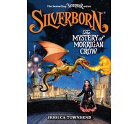 Silverborn: The Mystery of Morrigan Crow: 4 (Nevermoor, 4)