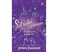 Silverborn: The Mystery of Morrigan Crow: Nevermoor 4