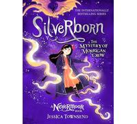 Silverborn: the mystery of Morrigan Crow (Nevermoor, 4)