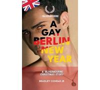 Silverbourne: A Gay Berlin New Year - A Silverbourne Christmas Story: 10 (Silverbourne British Gay Romance)