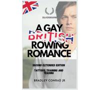 Silverbourne: A Gay British Rowing Romance: Tattoos, training and teasing: Second Extended Edition: 3 (Silverbourne British Gay Romance)