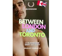Silverbourne: Between London and Toronto: A Silverbourne Short Gay Story (Silverbourne British Gay Romance)